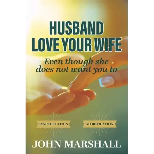 Husband, Love your wife: Even though she does not want you to