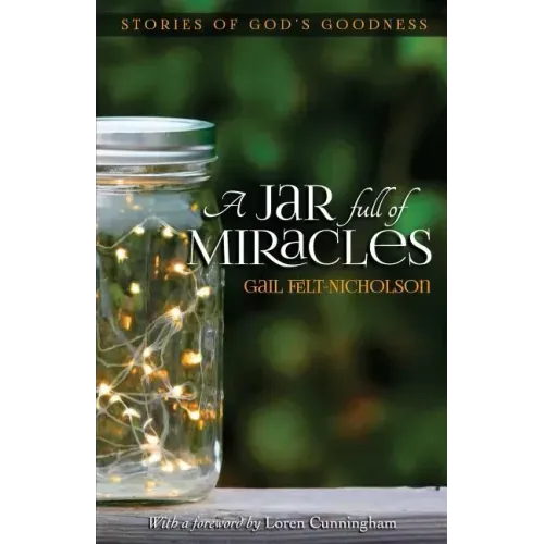 A Jar Full of Miracles: Stories of God's Goodness