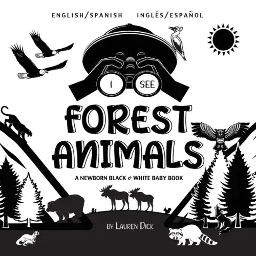 I See Forest Animals: Bilingual (English / Spanish) (Inglés / Español) A Newborn Black & White Baby Book (High-Contrast Design & Patterns) (Bear, Moos