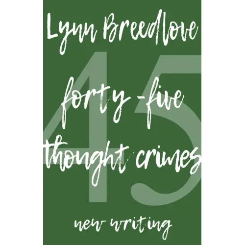 45 Thought Crimes: New Writing