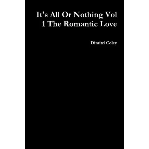 It's All Or Nothing Vol 1 The Romantic Love