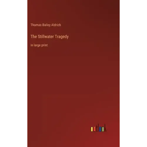 The Stillwater Tragedy: in large print