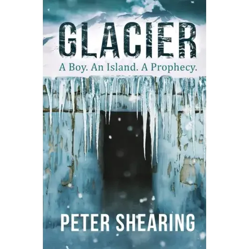 Glacier: A Boy. An Island. A Prophecy.