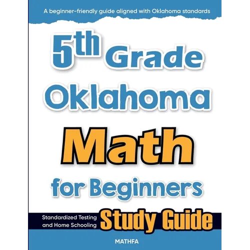 5th Grade Oklahoma Math for Beginners: Standardized Testing and Home Schooling Study Guide