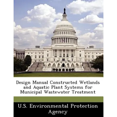Design Manual Constructed Wetlands and Aquatic Plant Systems for Municipal Wastewater Treatment