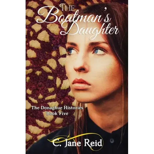 The Boatman's Daughter: A Historical Crochet Family Saga (The Donaghue Histories Book Five)