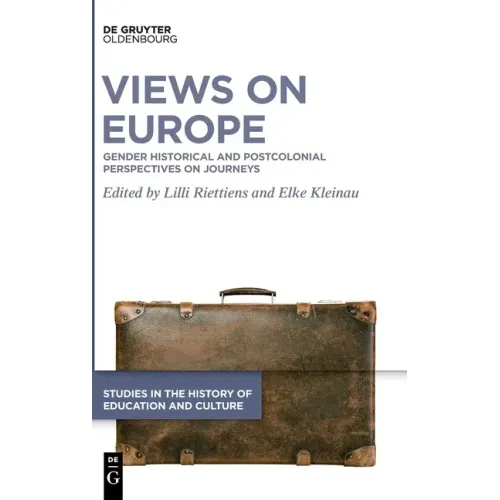 Views on Europe: Gender Historical and Postcolonial Perspectives on Journeys