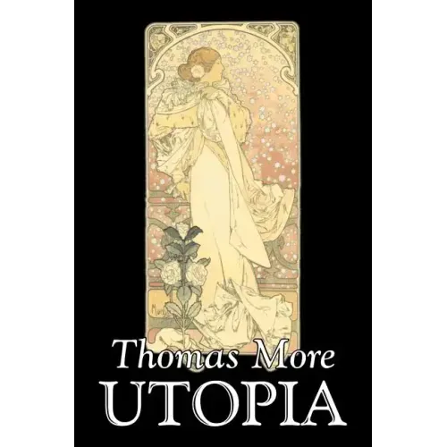 Utopia by Thomas More, Political Science, Political Ideologies, Communism & Socialism