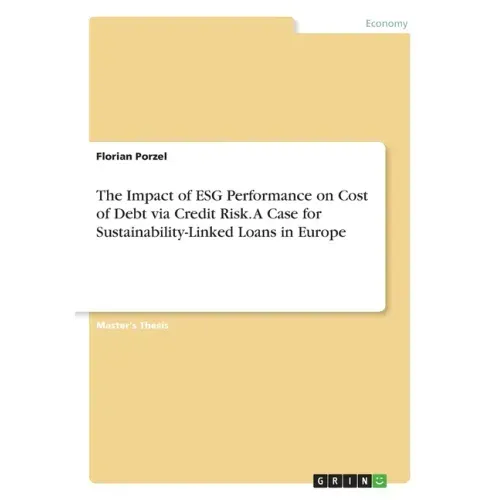 The Impact of ESG Performance on Cost of Debt via Credit Risk. A Case for Sustainability-Linked Loans in Europe