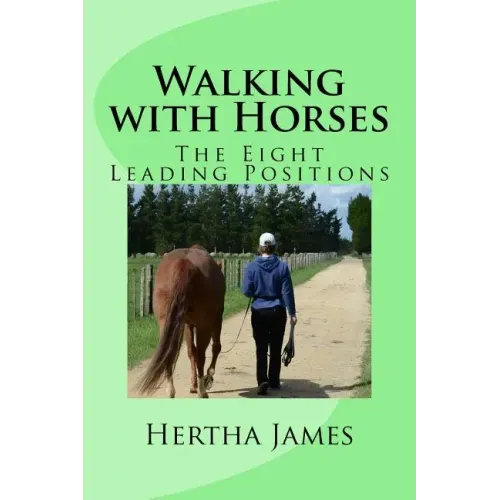 Walking with Horses: The Eight Leading Positions