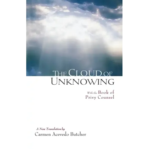 The Cloud of Unknowing: With the Book of Privy Counsel