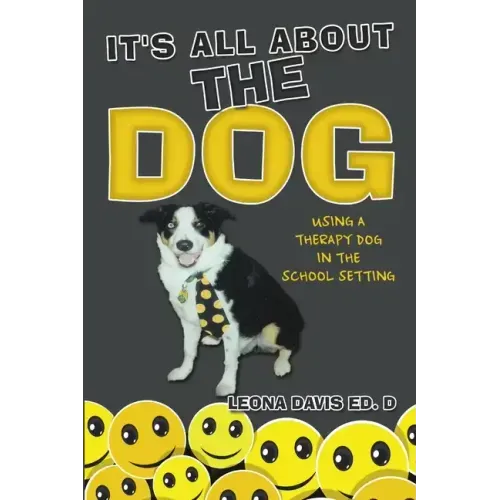 It's All About The Dog: Using a Therapy Dog in the School Setting