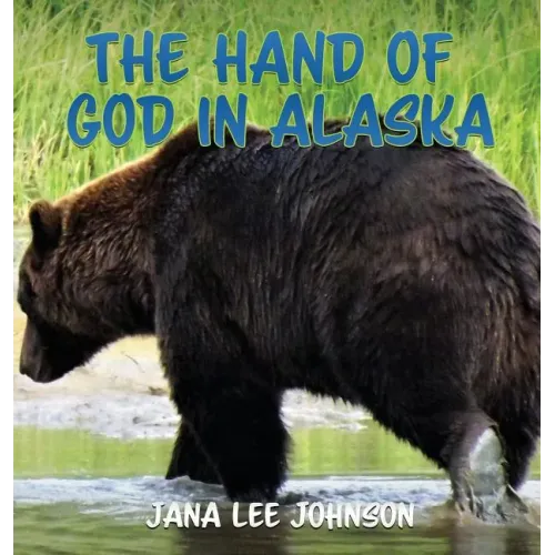 The Hand of God in Alaska