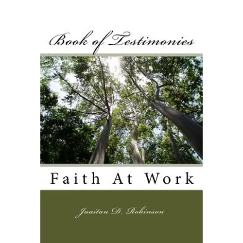 Book of Testimonies: Faith At Work