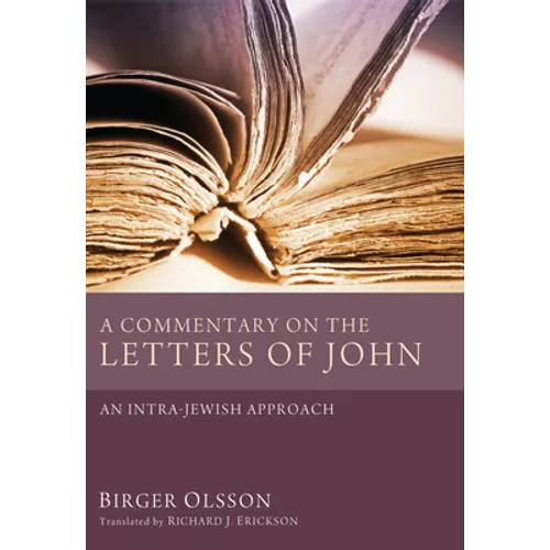 A Commentary on the Letters of John: An Intra-Jewish Approach