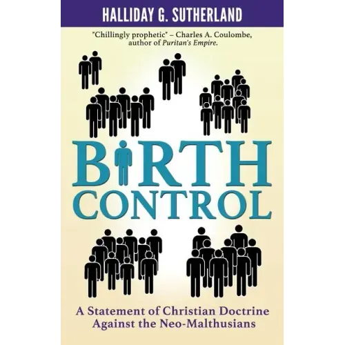 Birth Control: A Statement of Christian Doctrine against the Neo-Malthusians