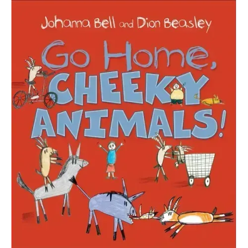 Go Home, Cheeky Animals!