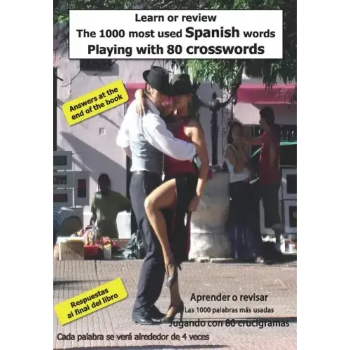 Learn or Review the 1000 Most Used Spanish Words Playing with 80 Crosswords: Aprender O Revisar Las 1000 Palabras M