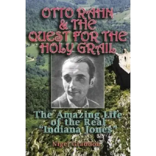 Otto Rahn and the Quest for the Grail
