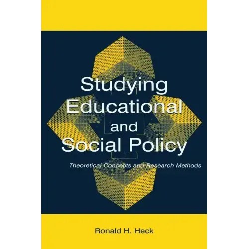 Studying Educational and Social Policy: Theoretical Concepts and Research Methods