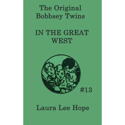 The Bobbsey Twins In the Great West: A Children's Adventure