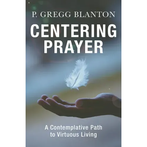 Centering Prayer: A Contemplative Path to Virtuous Living