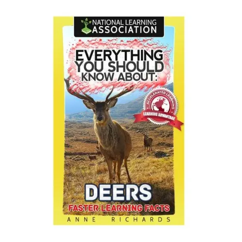 Everything You Should Know About: Deers Faster Learning Facts