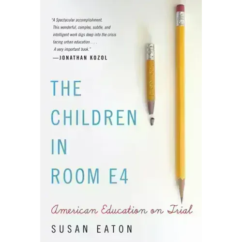 The Children in Room E4: American Education on Trial