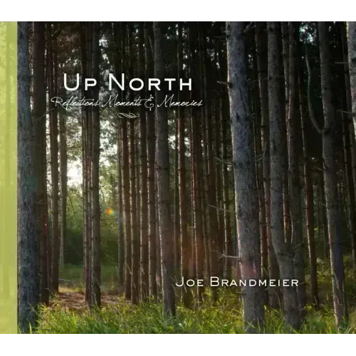 Up North: Reflections, Moments & Memories