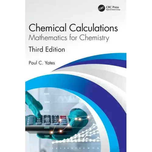 Chemical Calculations: Mathematics for Chemistry, Third Edition