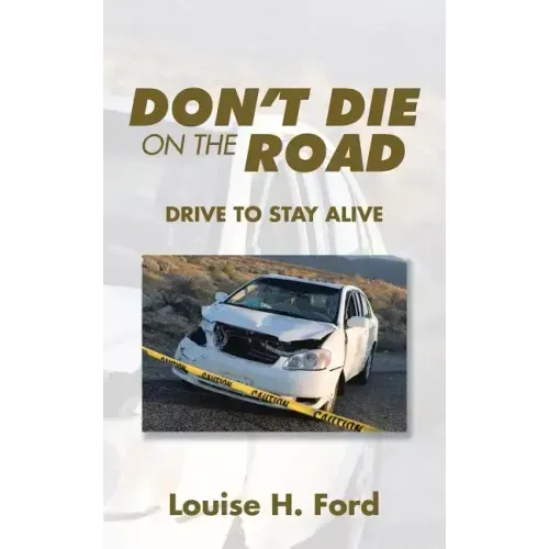Don't Die on the Road: Drive to Stay Alive