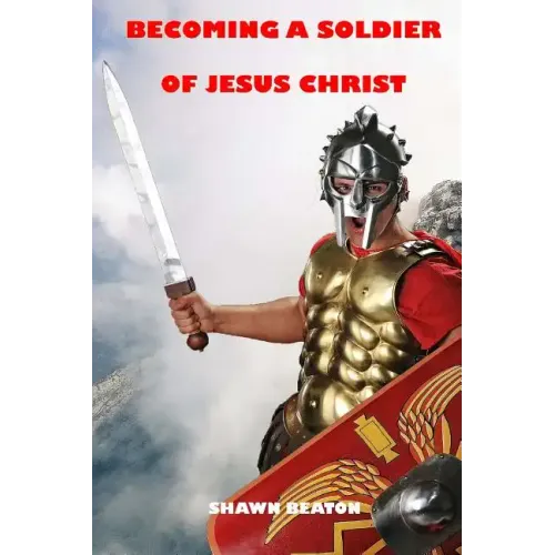 Becoming a Soldier of Jesus Christ