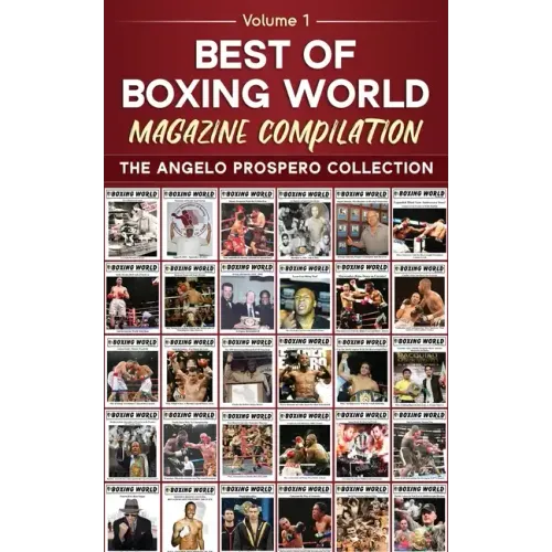 Best of Boxing World Magazine: The Angelo Prospero Collection