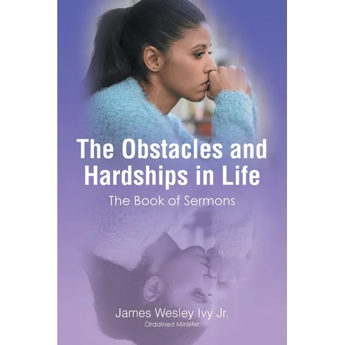 The Obstacles and Hardships in Life: The Book of Sermons