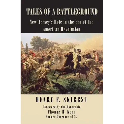 Tales of a Battleground: New Jersey's Role in the Era of the American Revolution
