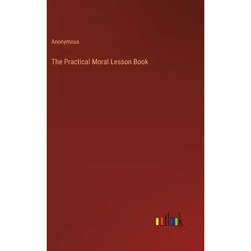 The Practical Moral Lesson Book