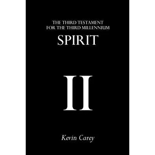 Spirit: The Third Testament For The Third Millennium
