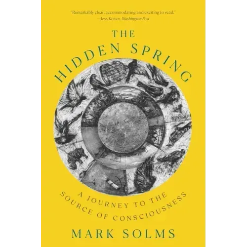 The Hidden Spring: A Journey to the Source of Consciousness