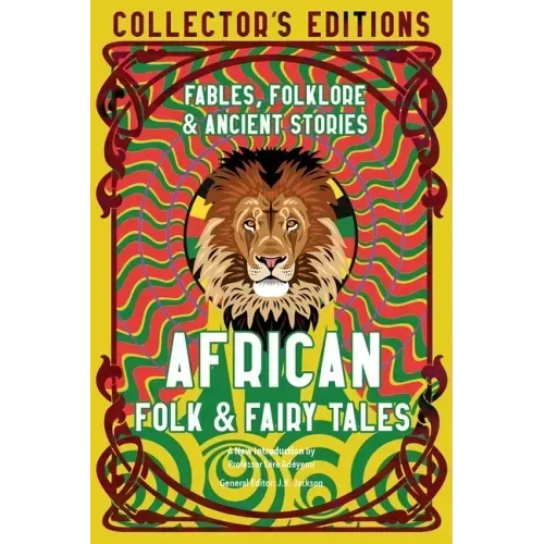 African Folk & Fairy Tales: Fables, Folklore & Ancient Stories