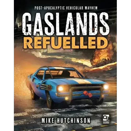 Gaslands: Refuelled: Post-Apocalyptic Vehicular Mayhem