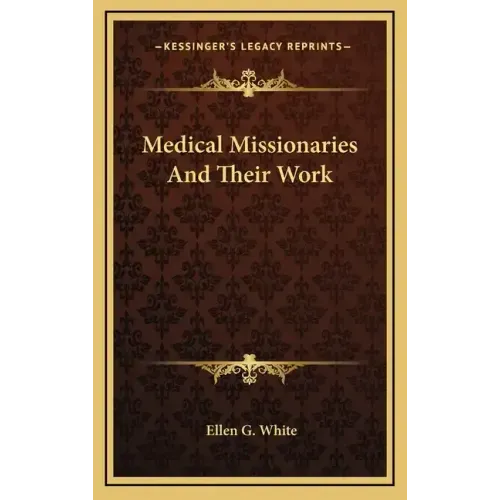 Medical Missionaries and Their Work