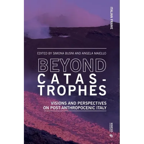 Beyond Catastrophes: Visions and Perspectives on Post-Anthropocenic Italy
