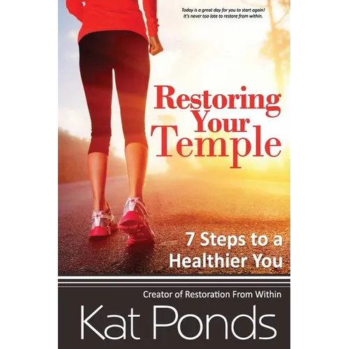 Restore Your Temple: 7 Steps to a Healthier You