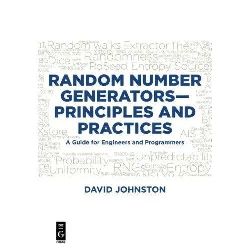 Random Number Generators--Principles and Practices: A Guide for Engineers and Programmers
