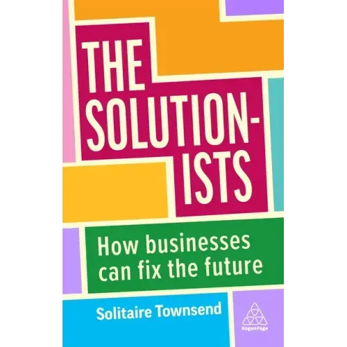 The Solutionists: How Businesses Can Fix the Future