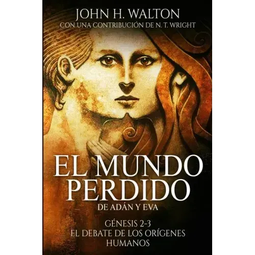 El Mundo Perdido de Adán y Eva: Génesis 2-3 y el debate de los orígenes humanos