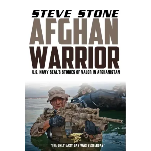 Afghan Warrior: U.S. Navy SEALs Stories of Valor in Afghanistan