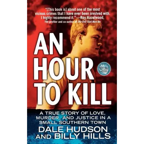 An Hour to Kill: A True Story of Love, Murder, and Justice in a Small Southern Town
