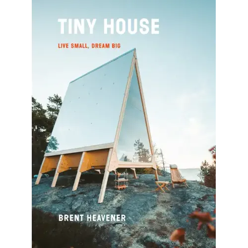 Tiny House: Live Small, Dream Big