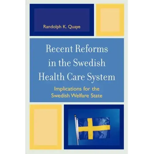 Recent Reforms in the Swedish Health Care System: Implications for the Swedish Welfare State